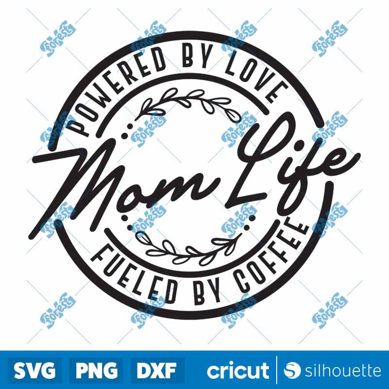 Mom Life SVG | Powered by Love & Coffee Shirt Design