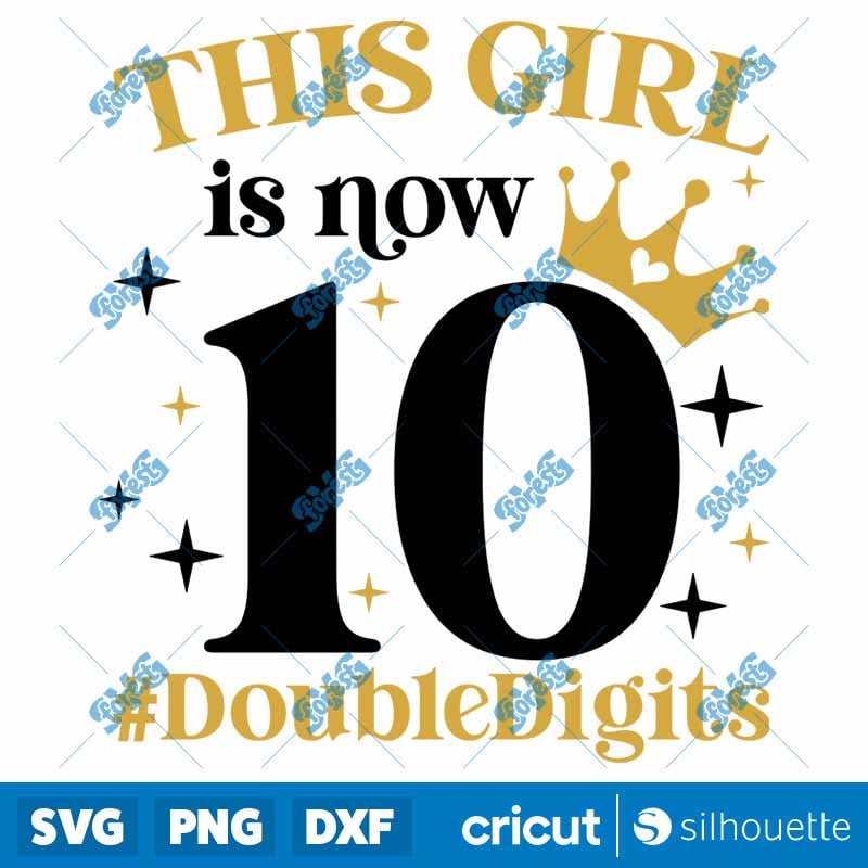 10th Birthday Girl SVG - This Girl Is Now 10 Double Digits Cut File