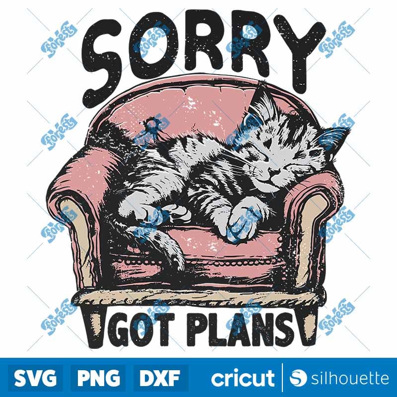 Sorry Got Plans SVG - Funny Sarcastic Shirt Design for Cricut & Silhouette