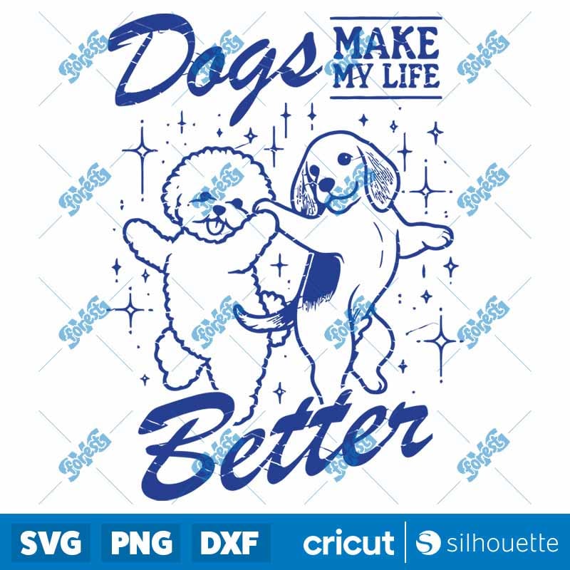 Dogs Make My Life Better SVG - Retro Vintage Dog Lover Shirt Design