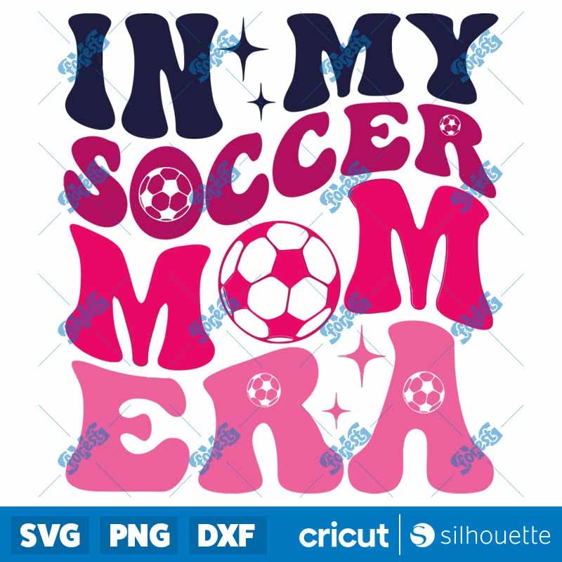 In My Soccer Mom Era SVG | Soccer Mama & Motherhood Cut File for Cricut
