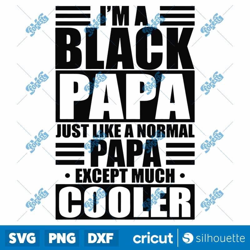 Black Papa SVG - Cooler Than A Normal Papa - Fathers Day Shirt Design