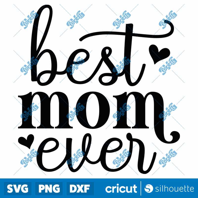 Best Mom Ever SVG - Mothers Day Cut File for Cricut & Silhouette