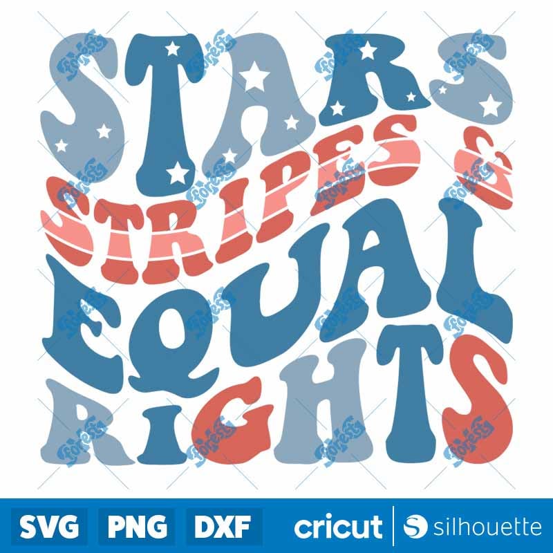 Stars Stripes & Equal Rights SVG - Patriotic 4th Of July Feminist Craft File