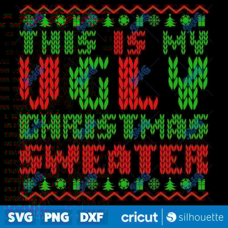 This Is My Ugly Christmas Sweater SVG - Funny Xmas Quote Digital Cut File