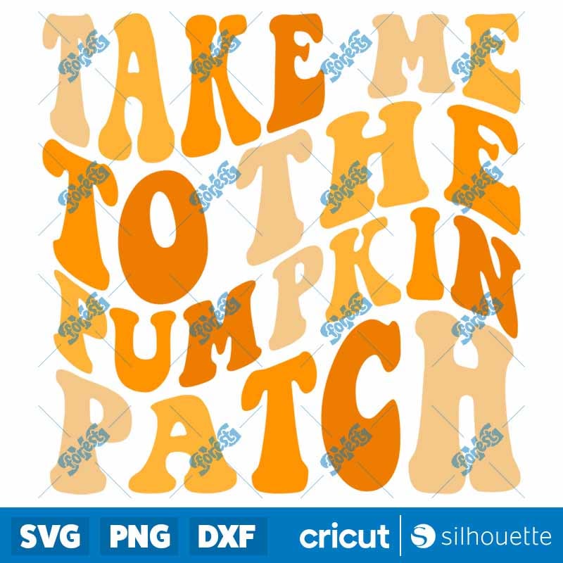Take Me to the Pumpkin Patch SVG - Thanksgiving Harvest Wavy Retro Cut File