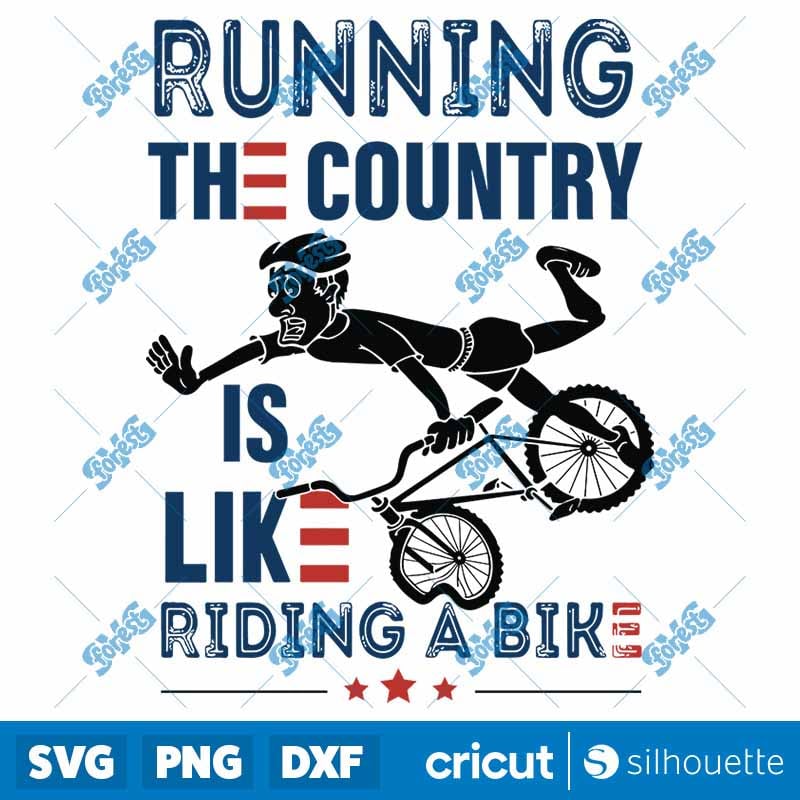 Running Country Like Riding a Bike SVG - Biden Falling Funny Biden SVG DXF PNG