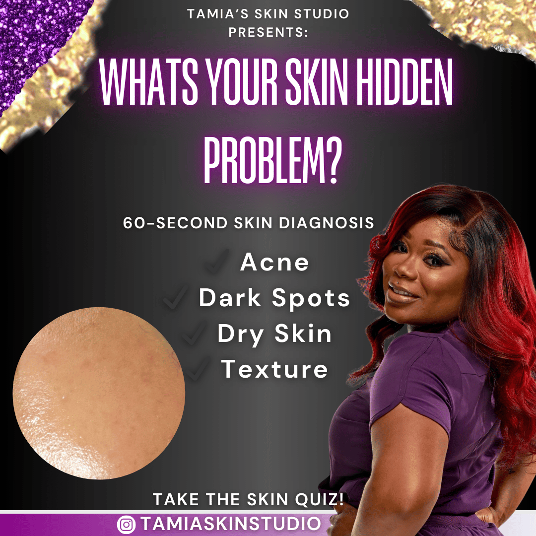 Most people are treating the wrong skin problem.  Breakouts. Dark spots. Texture. Oiliness.  Your skin is sending signals.  Take this quick Skin Quiz created by licensed esthetician Tamia Forrest to discover what your skin actually needs.  Inside you'll discover:  • your skin's hidden issue • the routine your skin needs • the biggest mistake people make with skincare  After the quiz you'll receive personalized skin guidance and the next steps for achieving your glow.  Tamia’s Skin Studio “The Magic is in the Glow.”