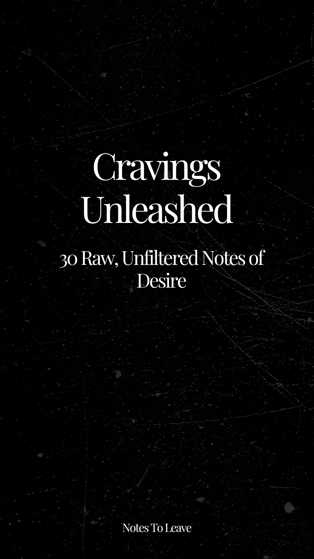 Cravings Unleashed – 30 Raw Craving Statements & Desire Notes