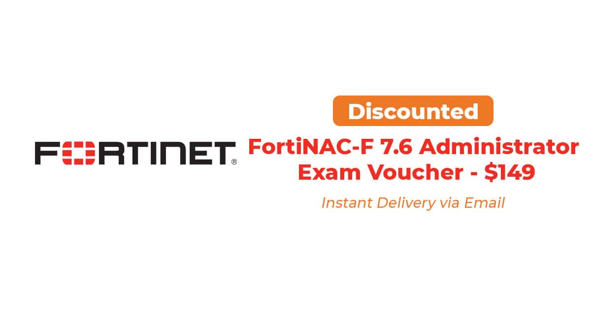 Fortinet NSE5_FNC_AD-7.6 Exam Voucher – FortiNAC-F 7.6 Administrator Certification Worldwide