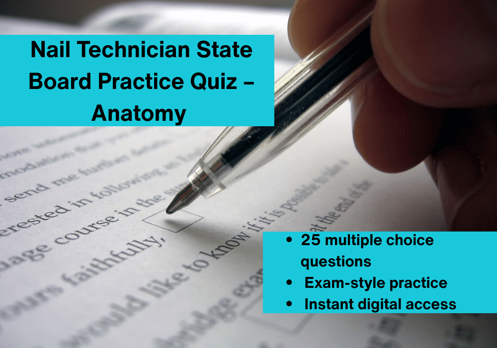 Nail Technician State Board Practice Quiz – Anatomy