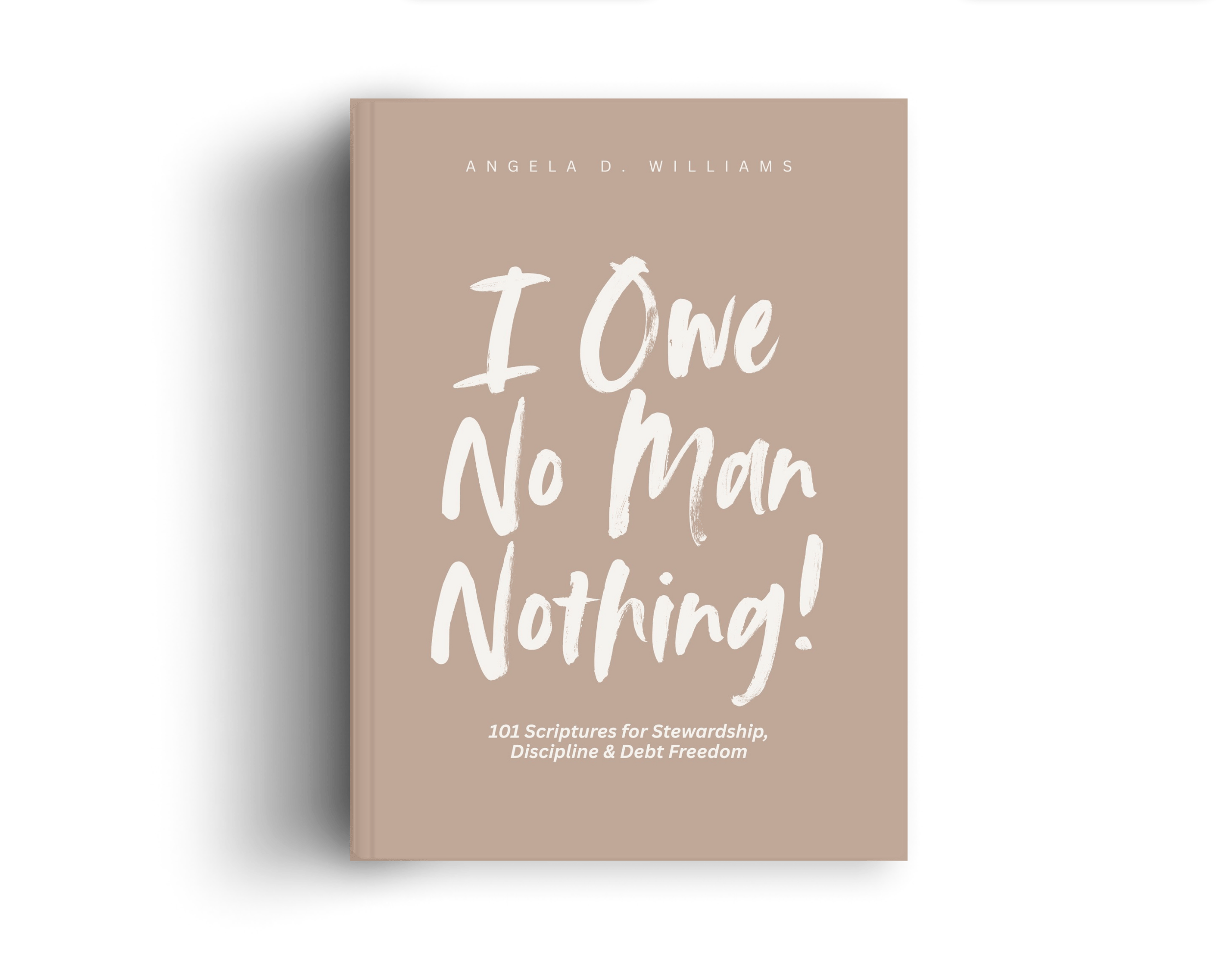 I Owe No Man Nothing! 101 Scriptures for Financial Discipline ...
