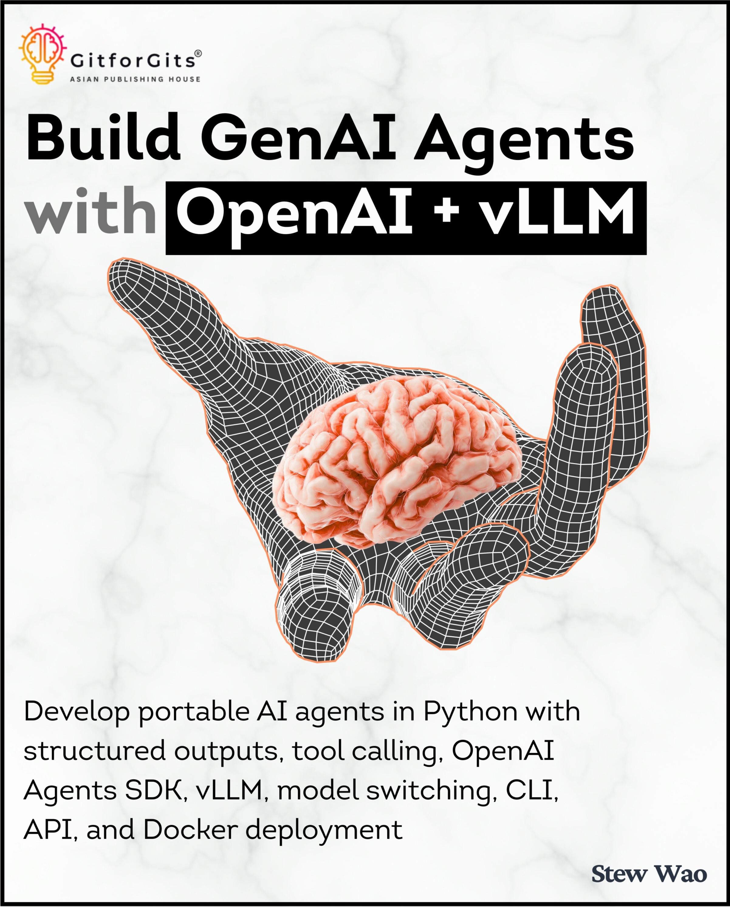 Build GenAI Agents with OpenAI vLLM: Develop portable AI agents in ...