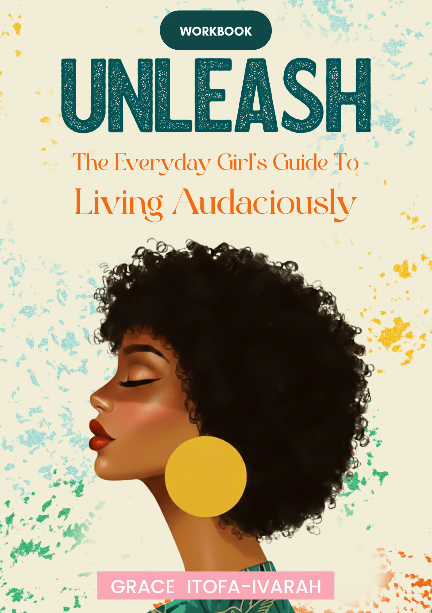 (Digital Bundle) UNLEASH: The Everyday Girl's Guide to Living ...