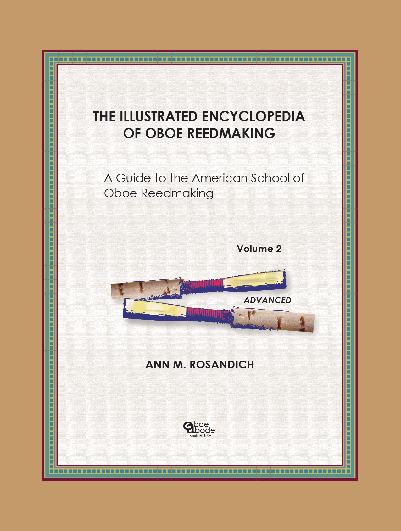 Oboe Reed Guide The Illustrated Encyclopedia of Oboe Reedmaking: A Guide to the ...