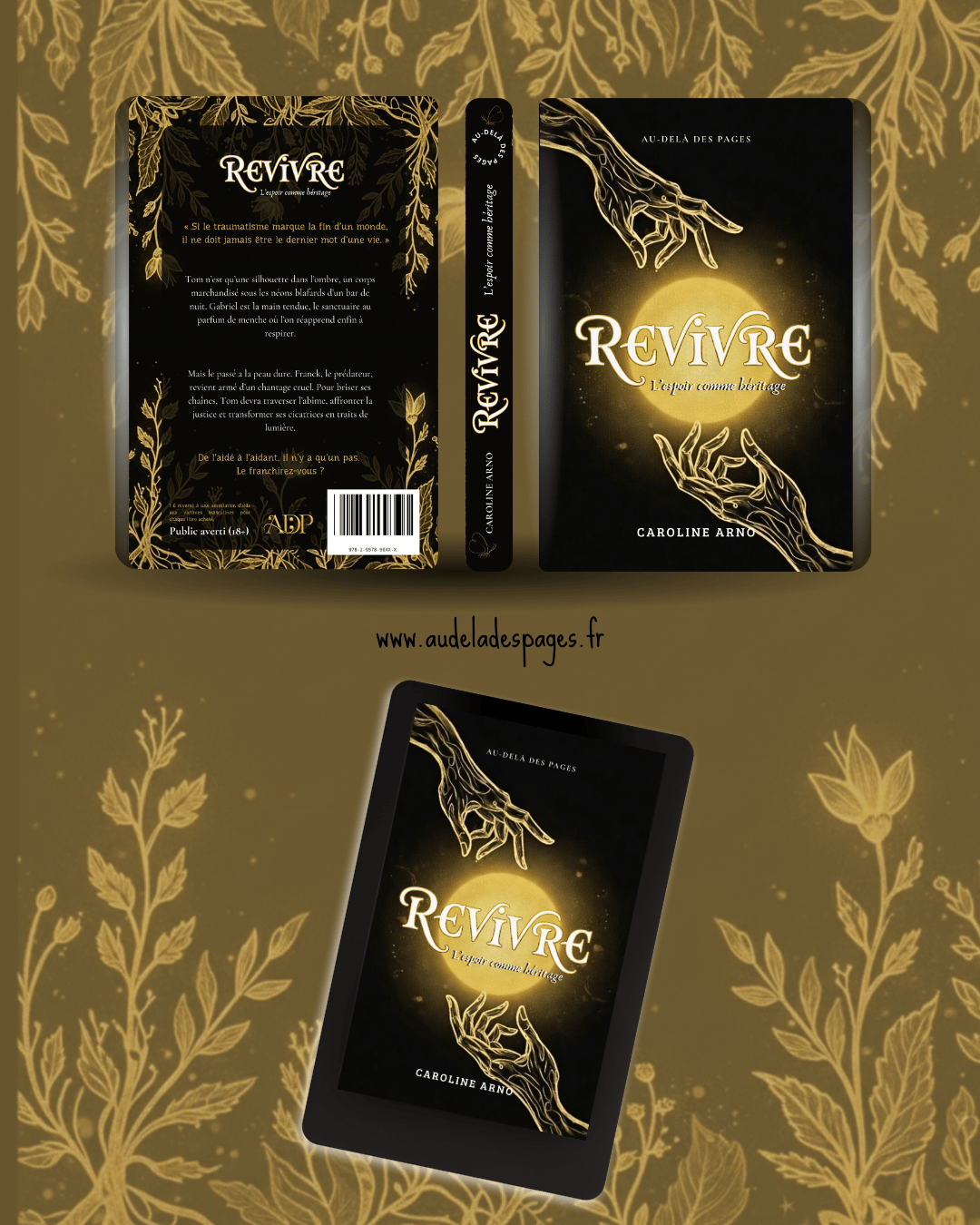 Couverture du livre Revivre : L’espoir comme héritage par Caroline Arno. Visuel symbolique illustrant le parcours de résilience de Tom et Gabriel, marquant le contraste entre l'ombre du passé et l'éclat doré d'une renaissance artistique et humaine.