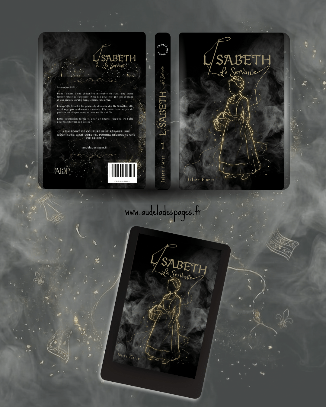 Couverture du roman historique noir Lisabeth - La Servante par Julien Florin. Silhouette en trait doré de Rose Robert, servante du XIXe siècle dans le Jura, sur un fond de volutes de fumée noire symbolisant l'aliénation sociale sous le Second Empire.