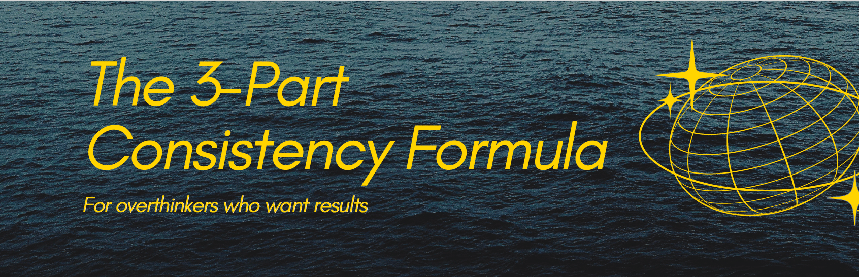 The 3-Part Consistency Formula : Free - Payhip