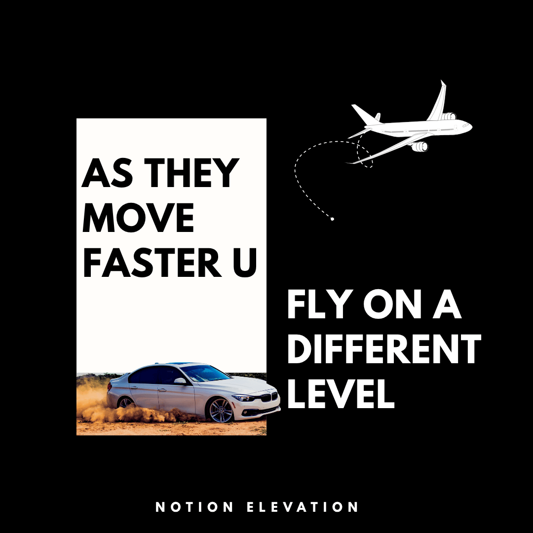 As They Move Faster You Fly on A Different Level