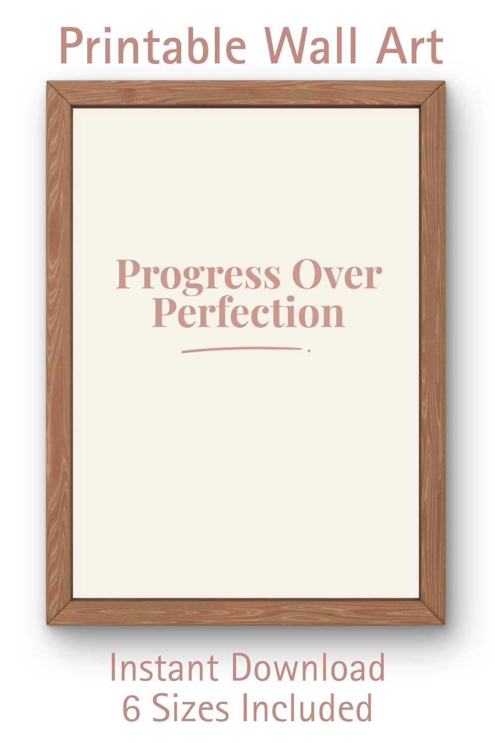 A terracotta typographic wall art print in a wooden frame on a white background with text reading Progress Over Perfection. Text overlay reads Printable Wall Art, Instant Download, 6 Sizes Included.