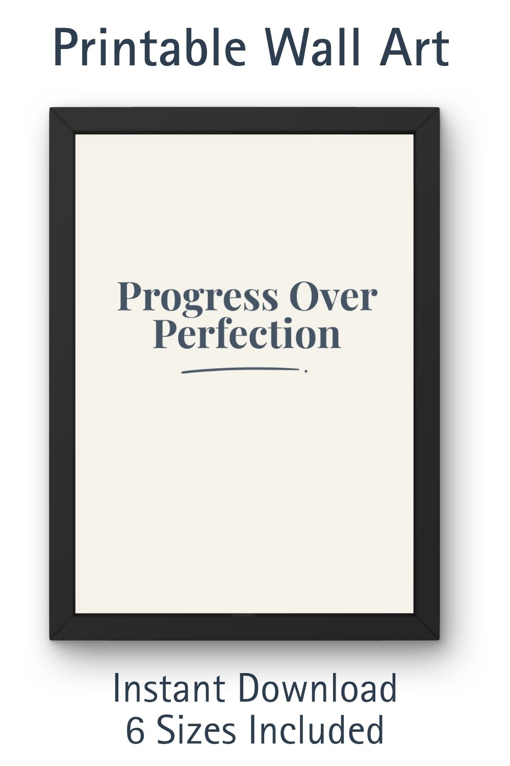A navy typographic wall art print in a black frame on a white background with text reading Progress Over Perfection. Text overlay reads Printable Wall Art, Instant Download, 6 Sizes Included.
