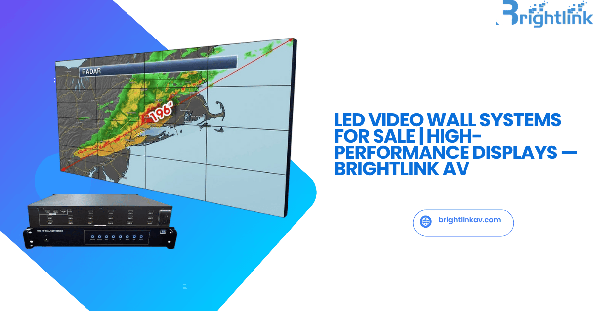 LED Video Wall Systems for Sale | High-Performance Displays — BrightLink AV