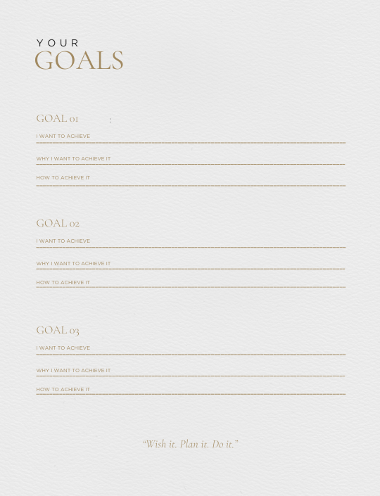 "Goal setting page with space for three goals, each with I want to achieve, Why I want to achieve it, and How to achieve it. Includes Wish it. Plan it. Do it. quote. Black and beige minimalist layout."