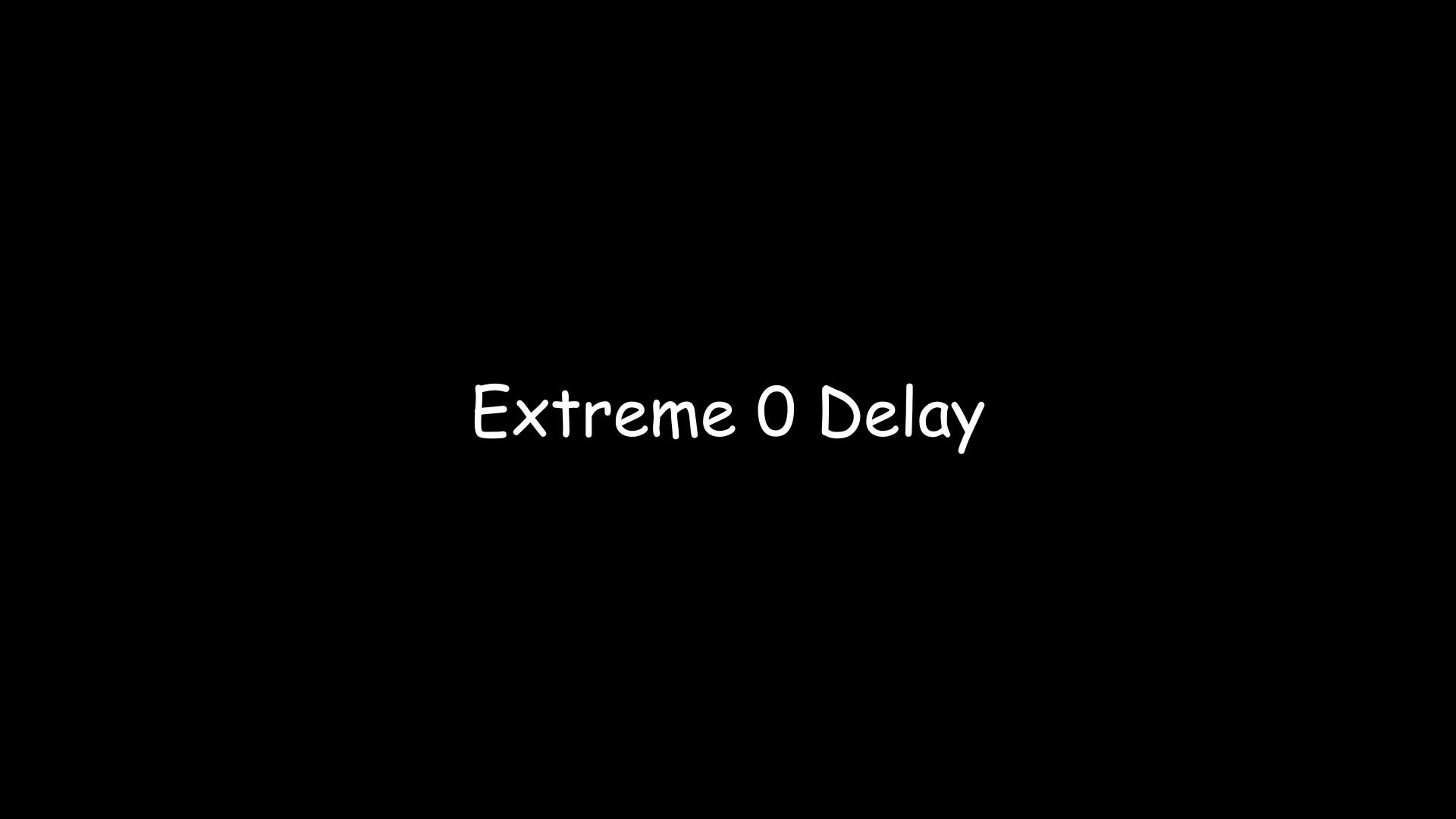 Extreme 0 Delay - Payhip
