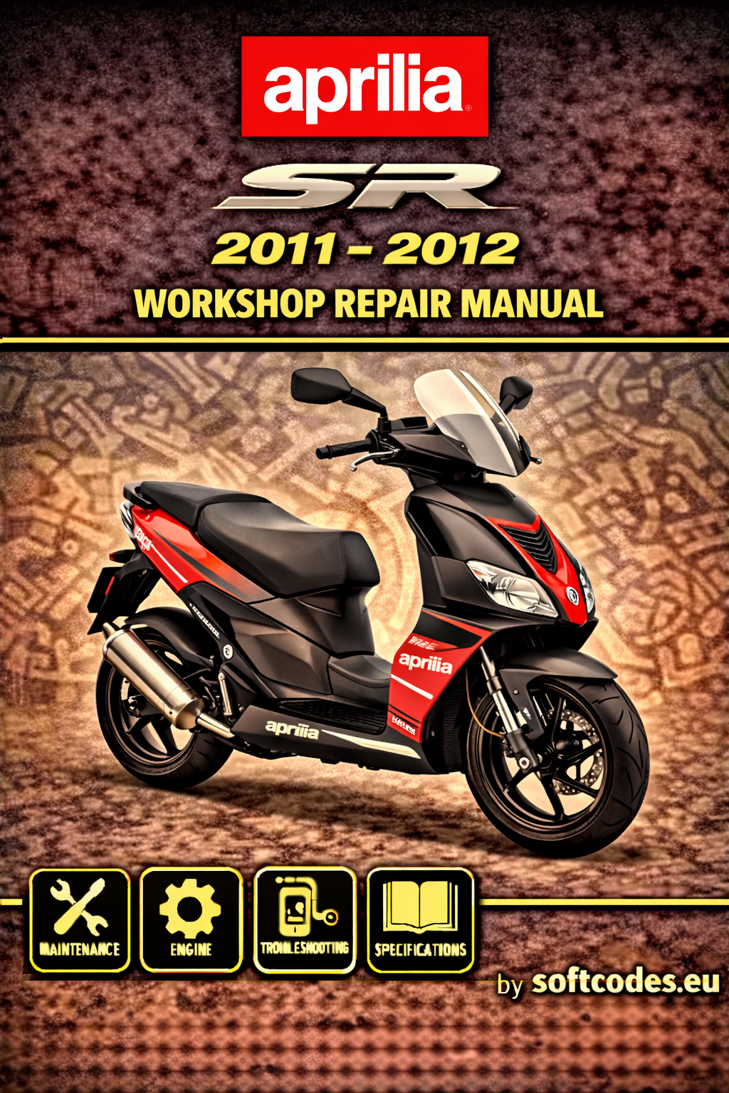 Aprilia SR 2011–2012 Motorcycle Workshop Repair Manual