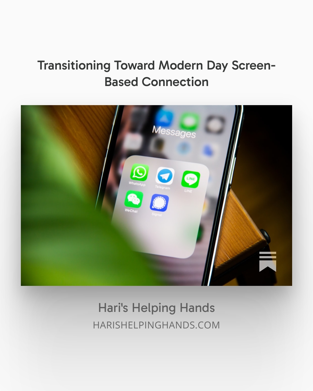 An educational header for a Hari’s Helping Hands Substack post titled "Transitioning Toward Modern Day Screen-Based Connection." The graphic features a close-up of a smartphone screen displaying messaging and social media apps, highlighting themes of digital communication, media psychology, and the evolution of human connection in the technology era.