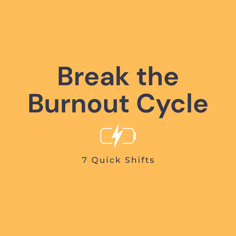 Break the Burnout Cycle: 7 Quick Shifts for More Energy This Week - Payhip
