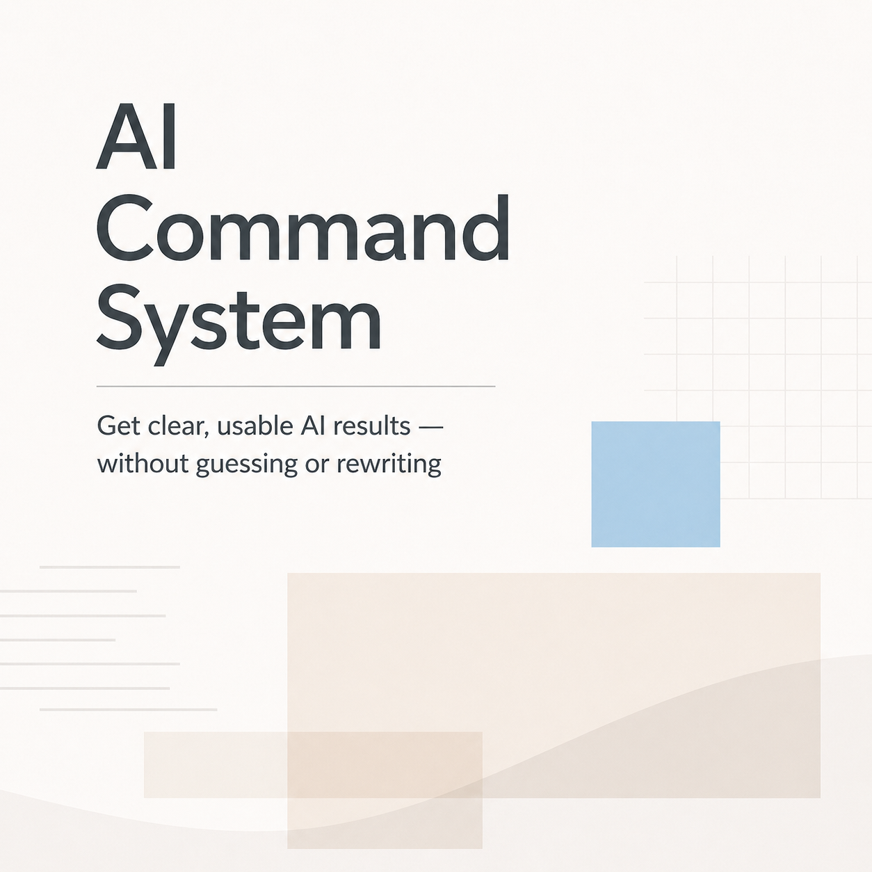 AI Command System — Get Clear, Usable AI Results — Without Guessing or Rewriting