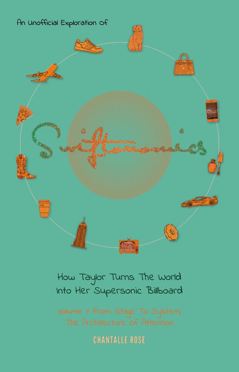 Swiftonomics Volume 1 book cover — How Taylor Turns the World Into Her Supersonic Billboard From Stage To System; The Architecture Of Attention by Chantalle Rose