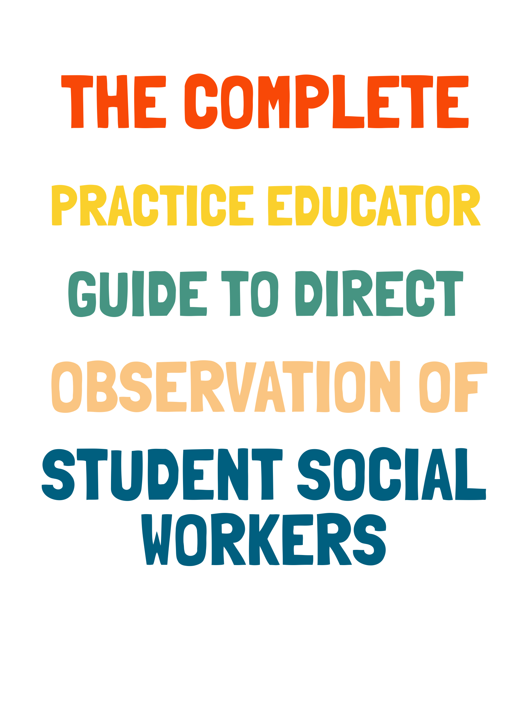 Practice Educator Comprehensive Guide to Direct Observations of Student ...