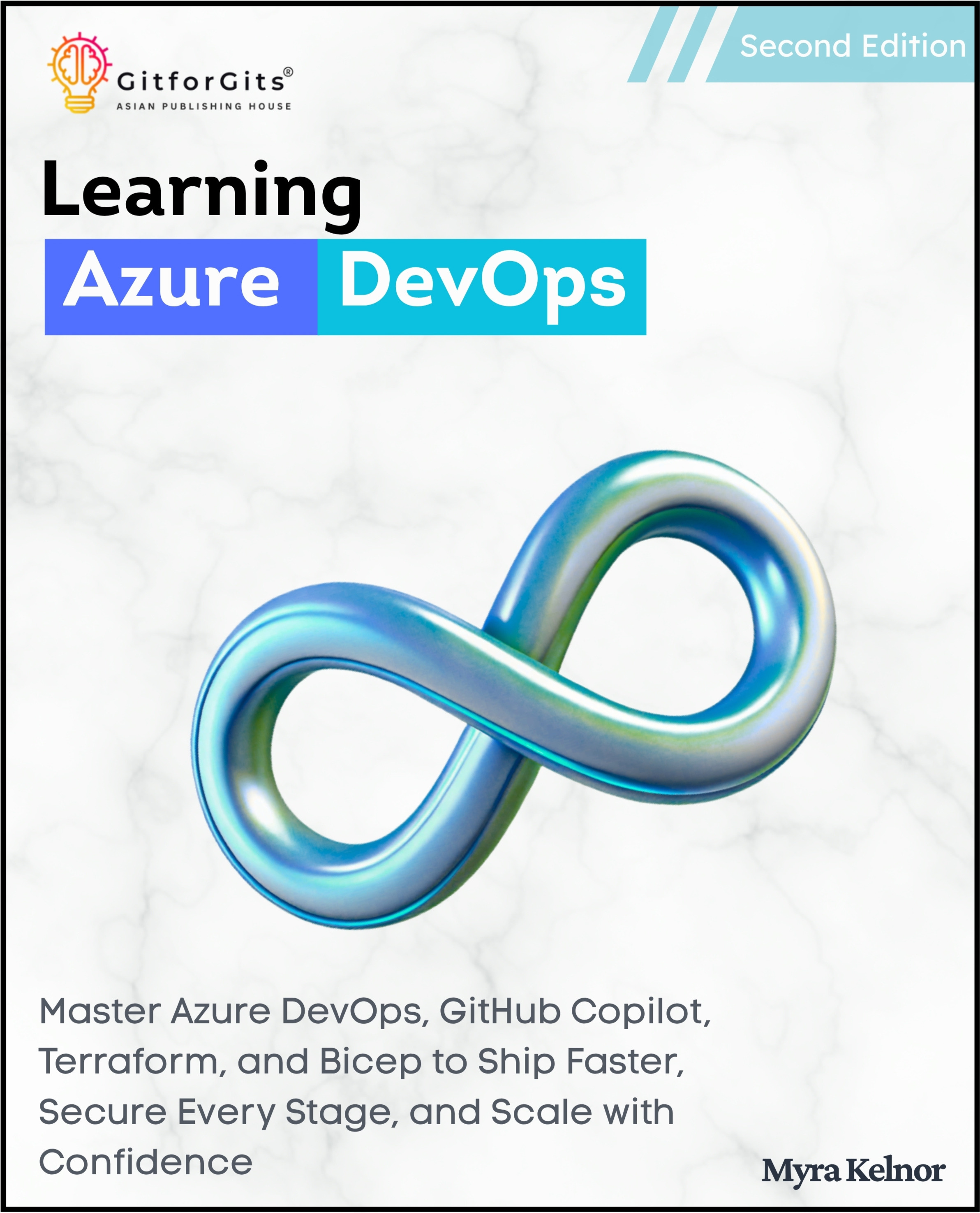 Learning Azure DevOps, Second Edition: Master Azure DevOps, GitHub ...