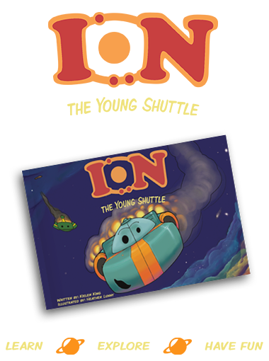 Ion the Young Shuttle logo text placed above a tilted image of the Ion the Shuttle children's book. Beneath the book are the words: Learn, Explore, Have Fun separated by small ringed planet icons