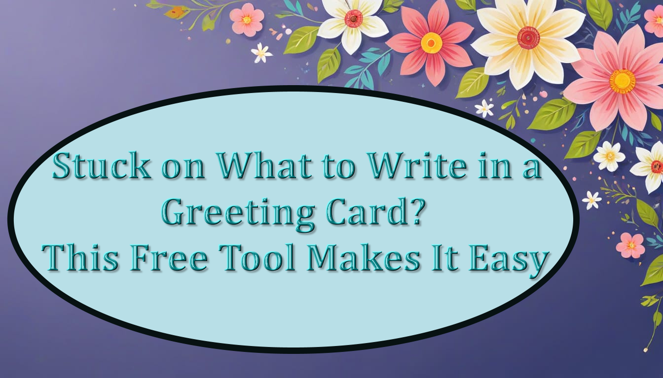 Stuck on What to Write in a Card? This Free Tool Makes It Easy