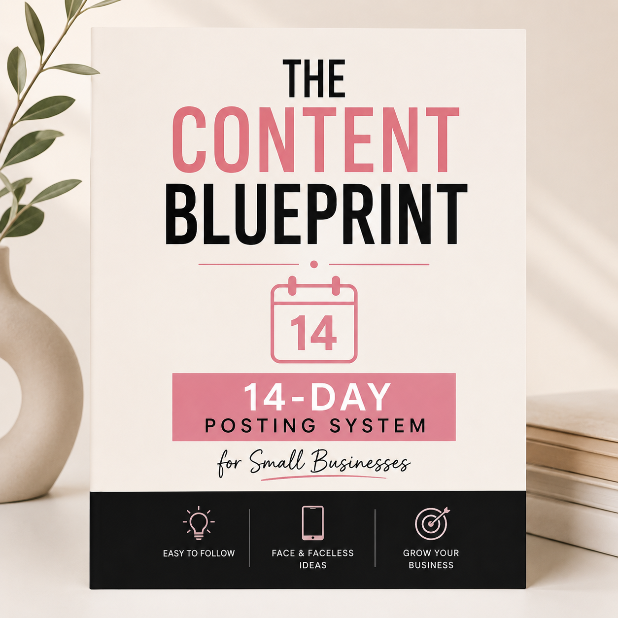 THE CONTENT BLUEPRINT  14-Day Posting System for Small Businesses  ✔ Face & Faceless Content Ideas ✔ Beginner Friendly ✔ Easy to Follow