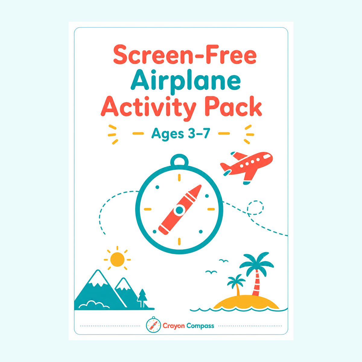 Screen-Free Airplane Activity Pack cover for kids ages 3–7, showing a teal crayon-compass, airplane, and tropical island in coral, teal and yellow