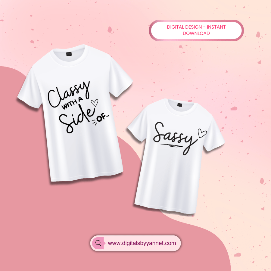 Matching mother daughter PNG bundle with classy and sassy shirt designs for sublimation and Cricut crafts.