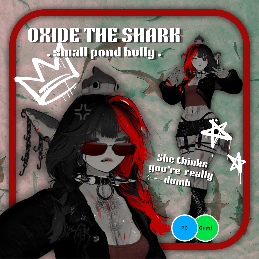 ✩💥°。Oxide - PC/QU ⋆⸜✮🦈