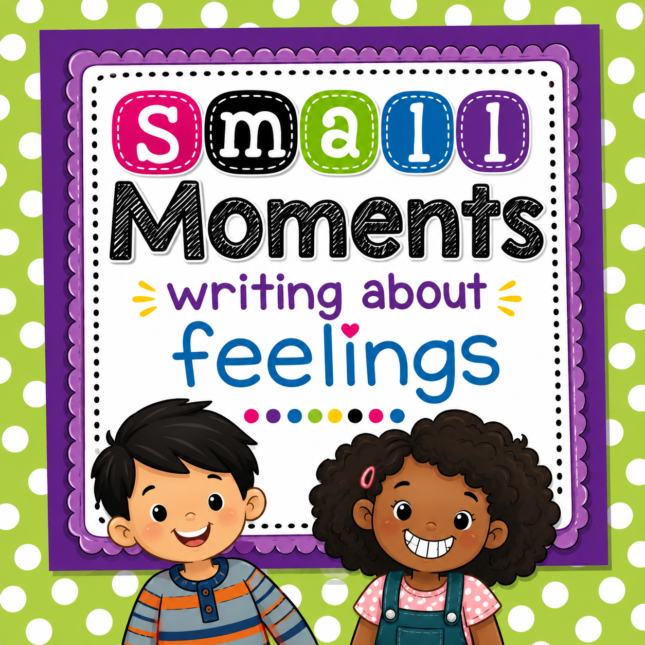 Small Moments Writing | Focusing on Feelings & Personal Narrative Writing