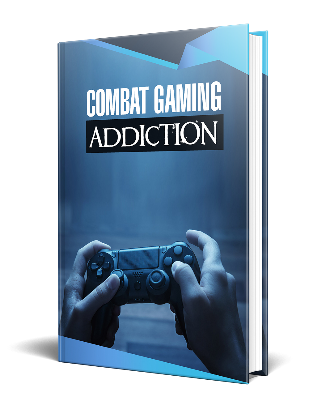 Combat Gaming Addiction Ebook: How to Stop Video Game Dependency
