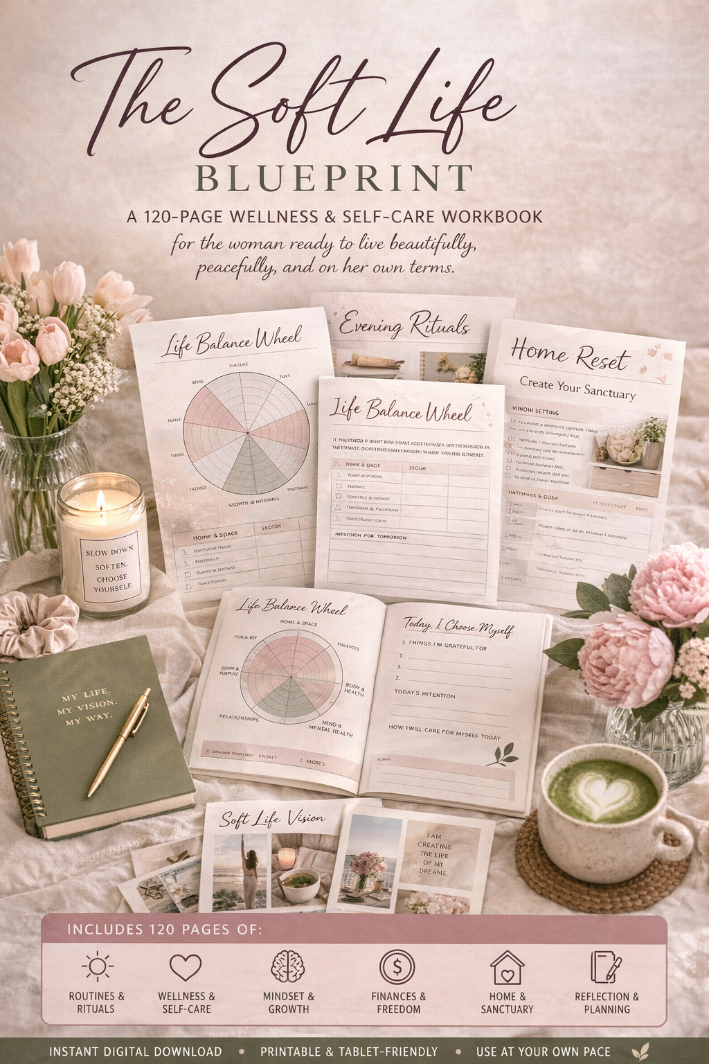The Soft Life Blueprint: A Complete Life Design Workbook for Women — Peace, Beauty & Living on Your Own Terms