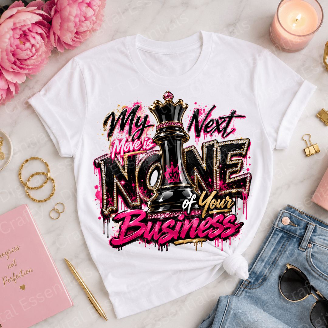 My Next Move Is None of Your Business PNG Sassy Quote Digital Download ...