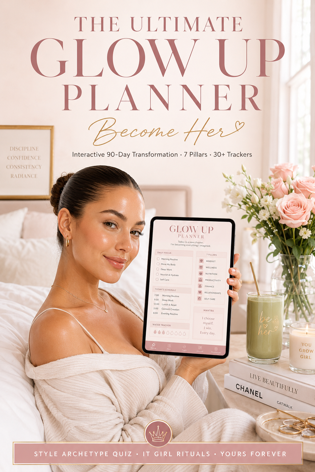 The Ultimate Glow Up Planner: Become Her — Interactive 90-Day Transformation with 30+ Trackers, Style Archetype Quiz & It Girl Rituals