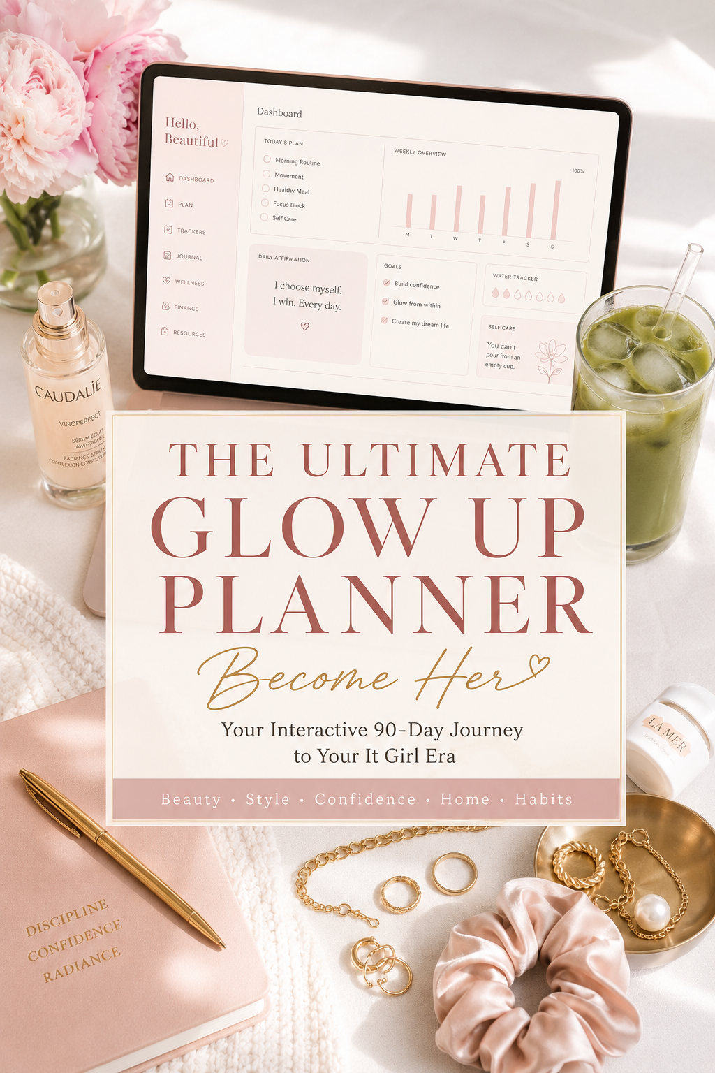 The Ultimate Glow Up Planner: Become Her — Interactive 90-Day Transformation with 30+ Trackers, Style Archetype Quiz & It Girl Rituals