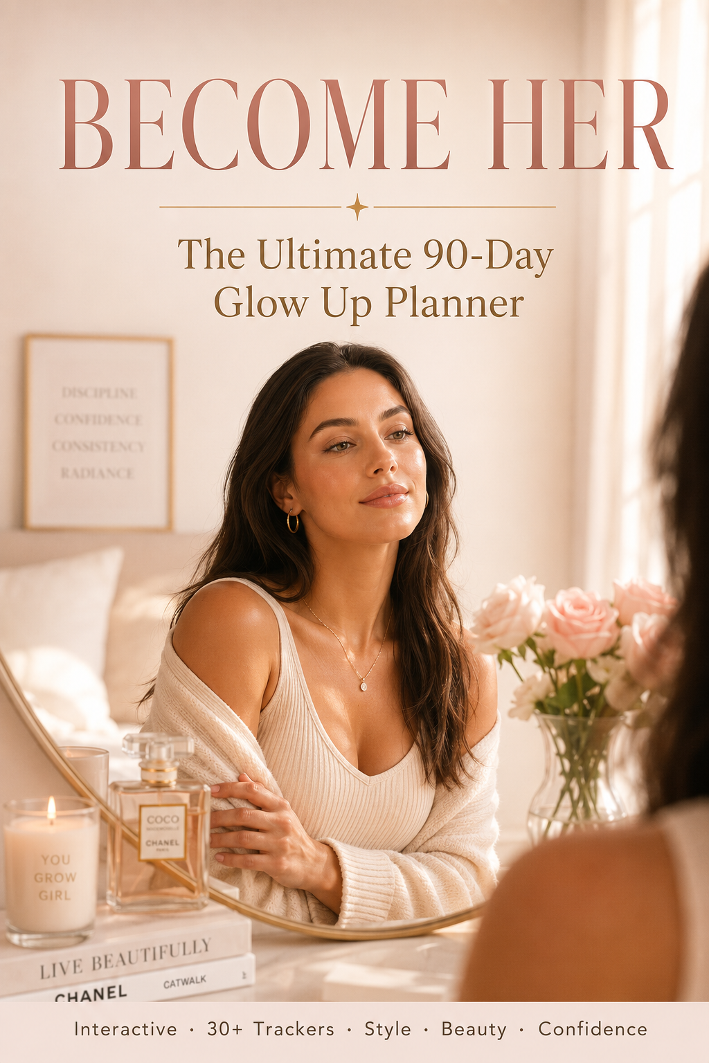 The Ultimate Glow Up Planner: Become Her — Interactive 90-Day Transformation with 30+ Trackers, Style Archetype Quiz & It Girl Rituals
