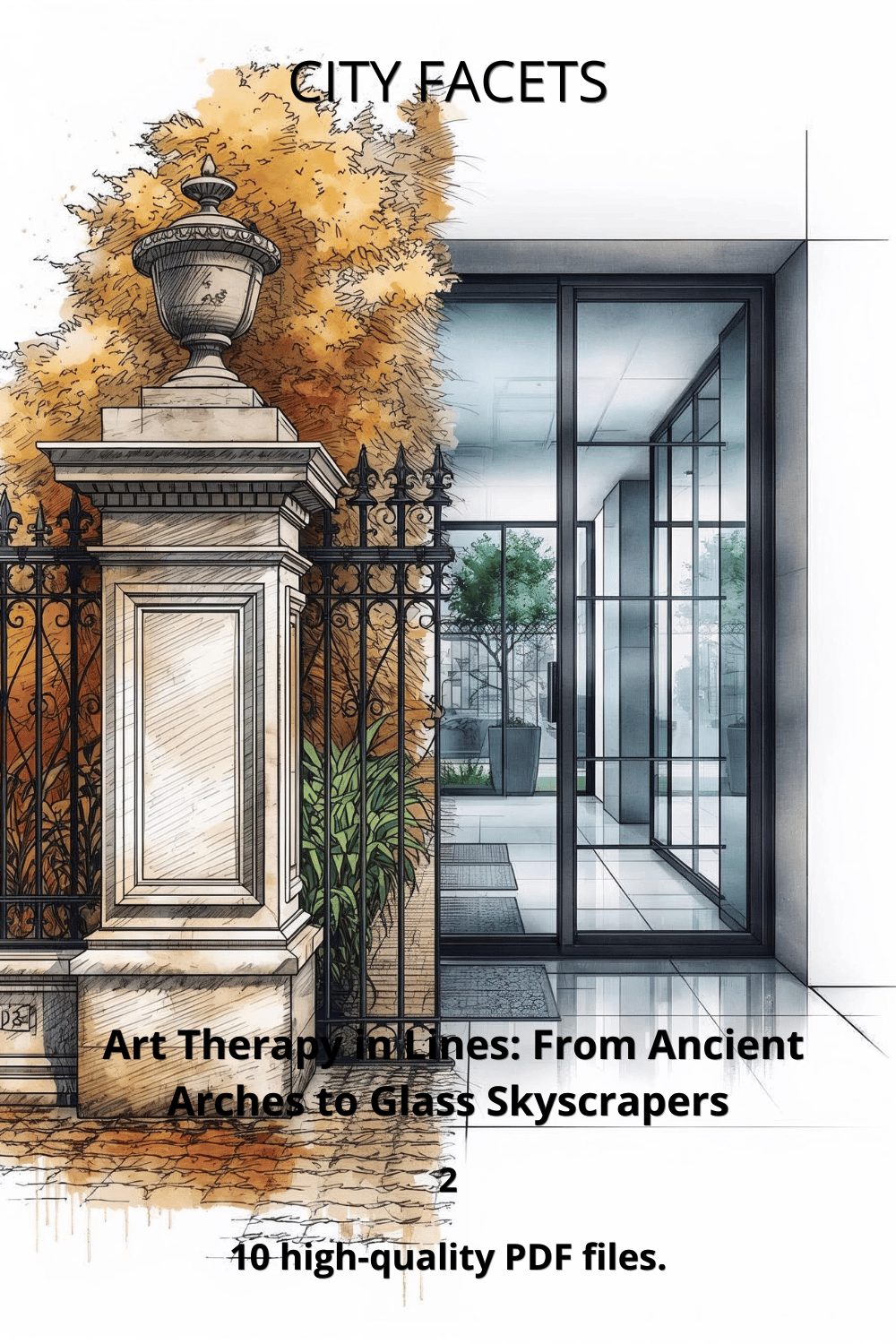 CITY FACETS book cover, split illustration of old town stone gate and modern glass building entrance, art therapy coloring book