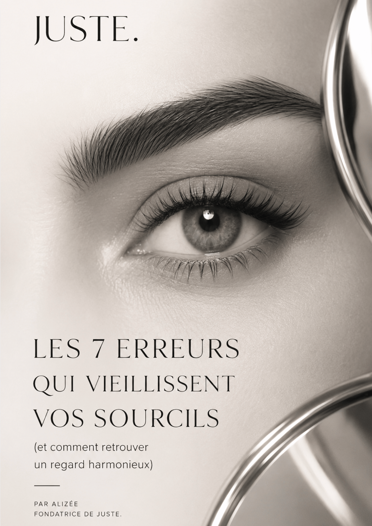 Couverture du guide Les 7 erreurs qui vieillissent vos sourcils par JUSTE.